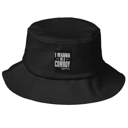 I WANNA BE A COWBOY BUCKET HAT