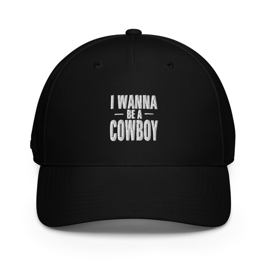 I WANNA BE A COWBOY BASEBALL HAT